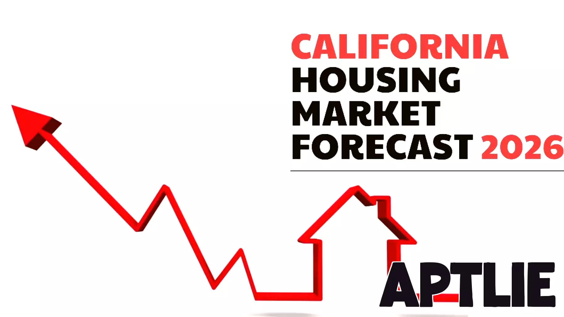 California Housing Market Outlook for 2026: Modest Growth and Record Prices Ahead